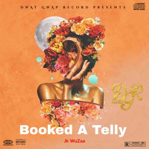 Listen to Booked A Telly (Explicit) song with lyrics from Jk Wuzaa