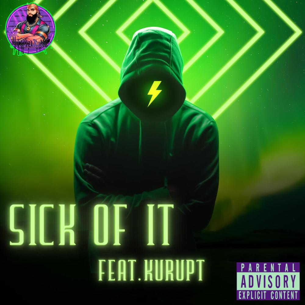 Sick Of It (feat. Kurupt) (Explicit)