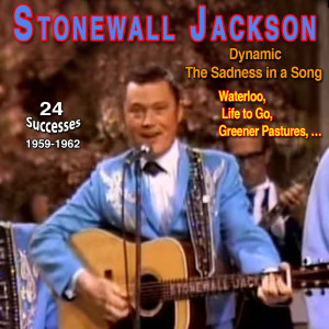 Stonewall Jackson - Dynamic (The Sadness in a Song (1959-1962))