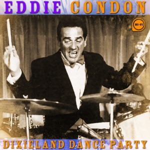 ดาวน์โหลดและฟังเพลง Medley: Original Dixieland One Step / I've Found A New Baby / China Boy / South Rampart Street Brigade พร้อมเนื้อเพลงจาก Eddie Condon