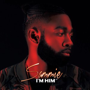 收聽Sammie的I'm Him (Explicit)歌詞歌曲