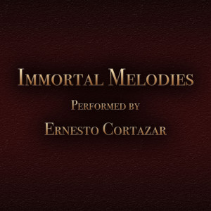 Ernesto Cortazar的專輯Immortal Melodies