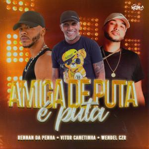 Vitor Canetinha的專輯Amiga de Puta é Puta (Explicit)