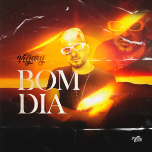 ดาวน์โหลดและฟังเพลง Bom Dia พร้อมเนื้อเพลงจาก MC Vigary