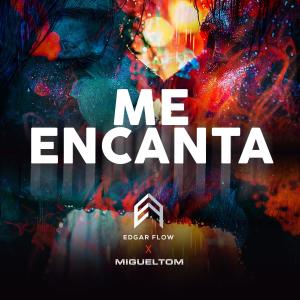 收聽Edgar Flow的Me encanta (feat. Migueltom) (Explicit)歌詞歌曲