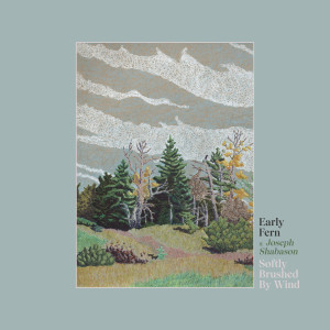 Album Softly Brushed By Wind from Early Fern