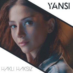 Listen to Haklı Haksız song with lyrics from Yansi