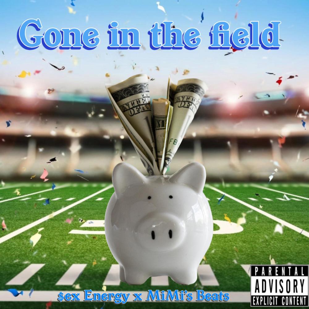 Gone In The Field (Explicit)