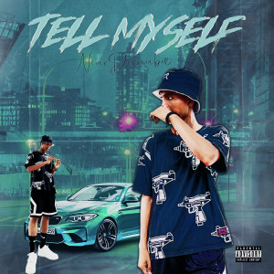 Listen to Tell myself (Explicit) song with lyrics from 9DECEMBER