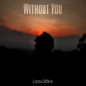 Album Without You oleh Leav3l8ke