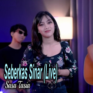 收聽Sasa Tasia的Seberkas Sinar (Live)歌詞歌曲