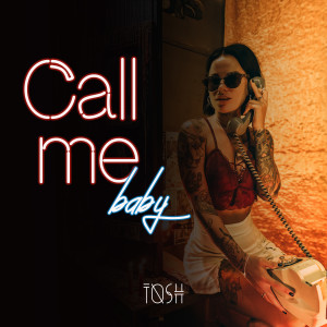 收聽TОSH的Call Me Baby歌詞歌曲