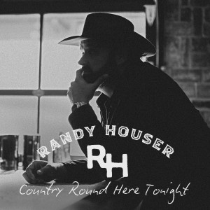 Randy Houser的專輯Country Round Here Tonight