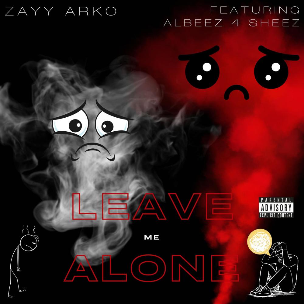 Leave Me Alone (feat. Albeez 4 Sheez) (Explicit)