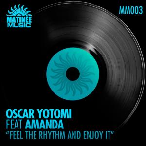 收听Oscar Yotomi的Feel the Rhythm and Enjoy It (Taito Tikaro & Flavio Zarza Dub Remix)歌词歌曲