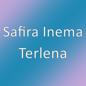 ดาวน์โหลดและฟังเพลง Terlena (其他) พร้อมเนื้อเพลงจาก Safira Inema
