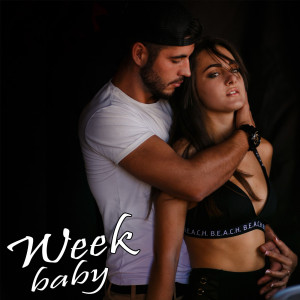 Dengarkan Baby (Explicit) lagu dari Week dengan lirik