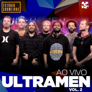 Ultramen的專輯Ultramen no Estúdio Showlivre, Vol. 2 (Ao Vivo) (Explicit)