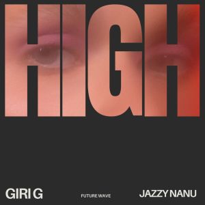 Listen to HIGH song with lyrics from Giri G