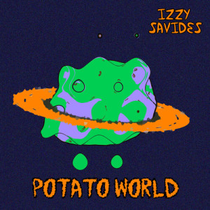 Izzy Savides的專輯Potato World (Explicit)