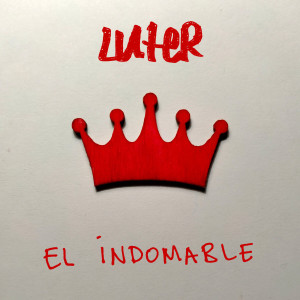 Listen to El Indomable (En Acústico) song with lyrics from Luter
