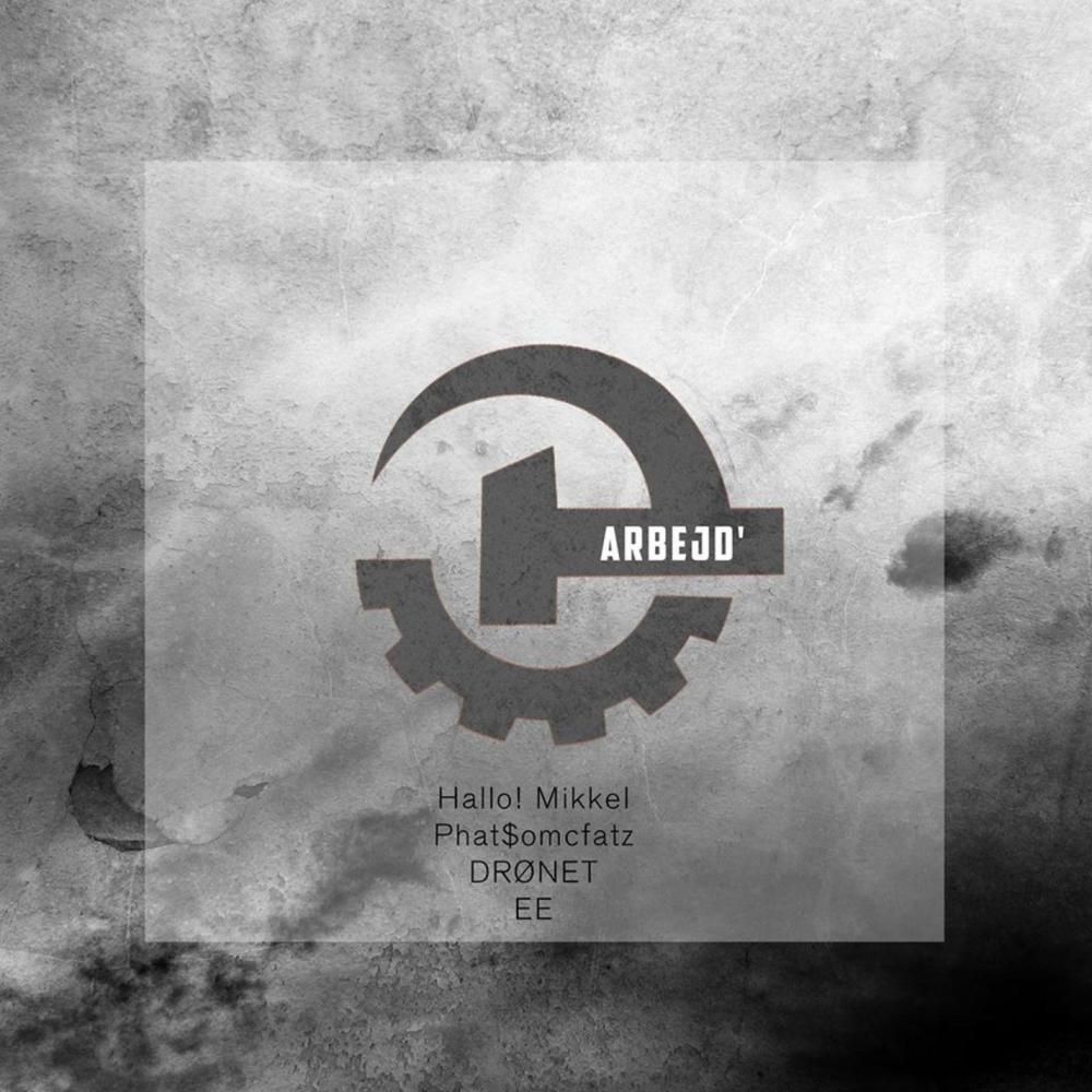 Arbejd(feat. Phat$oMcFatz, Drønet & EE) (Explicit)