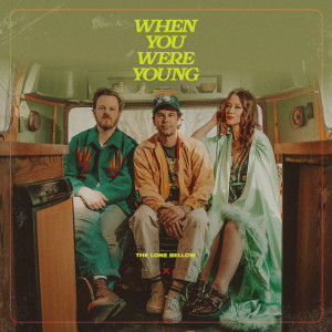 Listen to When You Were Young song with lyrics from The Lone Bellow