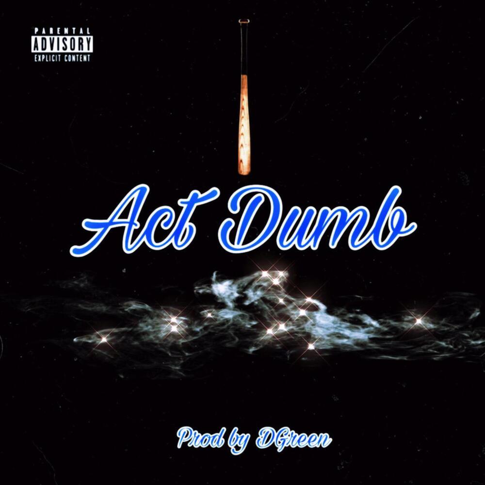 Act Dumb (Explicit)