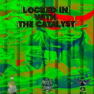 收聽Notes of The Cosmos的Locked In With The Catalyst (feat. VURS & GabrielTheMessenger) (Explicit)歌詞歌曲