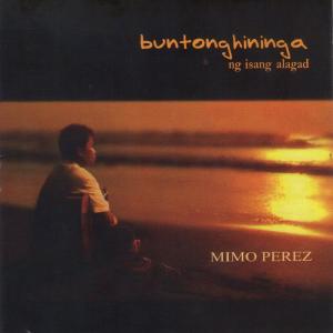 Mimo Perez的专辑Buntong Hininga ng Isang Alagad