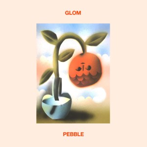 อัลบัม Pebble ศิลปิน Glom