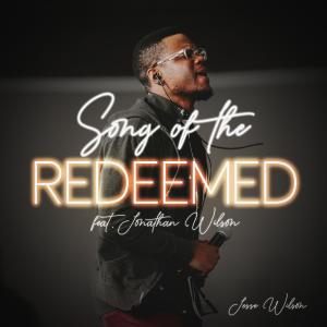 Jonathan Wilson的專輯Song of the Redeemed (feat. Jonathan Wilson)