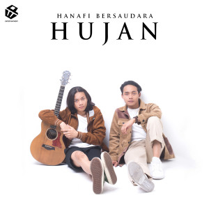 Dengarkan lagu Hujan nyanyian Hanafi Bersaudara dengan lirik