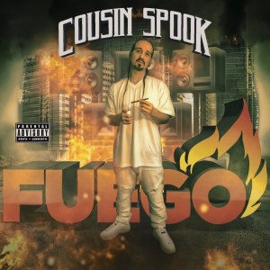 Cousin Spook的專輯Fuego (Explicit)