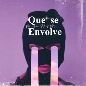收聽DJ KMS的Que Se Envolve (Explicit)歌詞歌曲