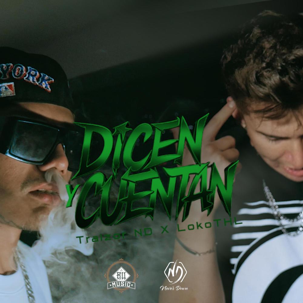 Dicen y cuentan (feat. Traizor ND, Lokothl & RPK Beatz) (Explicit)