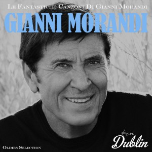 Gianni Morandi的專輯Oldies Selection: Le Fantastiche Canzoni Di Gianni Morandi
