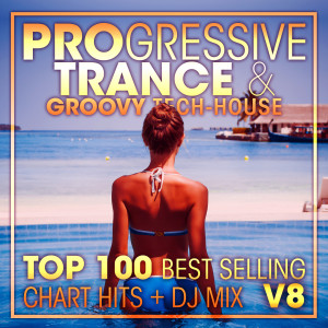 อัลบัม Progressive Trance & Groovy Tech-House Top 100 Best Selling Chart Hits + DJ Mix V8 ศิลปิน Techno Hits