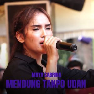 Listen to Mendung Tanpo Udan song with lyrics from Maya Sabrina
