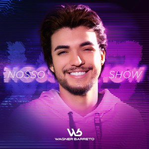 Listen to Nosso Show song with lyrics from Wagner Barreto