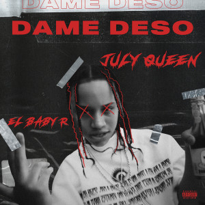 收聽July Queen的Dame Deso (Explicit)歌詞歌曲