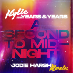 收聽Kylie Minogue的A Second to Midnight (Jodie Harsh Remix)歌詞歌曲