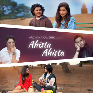 Listen to Ahista Ahista song with lyrics from Archana Kausik