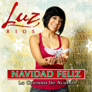 收聽Luz Rios的Navidad Feliz (La Guerra Se Acabo) (Banda Version)歌詞歌曲