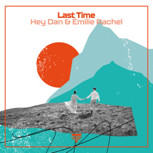 Dengarkan Last Time lagu dari Hey Dan dengan lirik