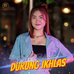 Dengarkan Durung Ikhlas lagu dari Dike Sabrina dengan lirik