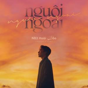 Dengarkan Nguôi Ngoai lagu dari NB3 Hoài Bảo dengan lirik