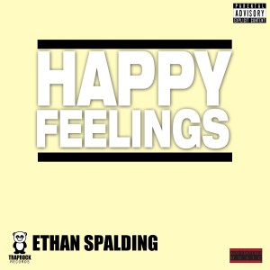 收聽Ethan Spalding的Happy Feelings (Explicit)歌詞歌曲