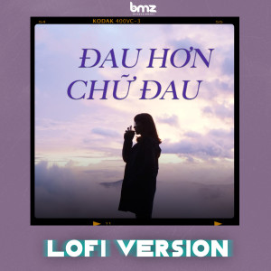 Listen to Đau Hơn Chữ Đau (Lofi Version) song with lyrics from Hoa Xuân Đức