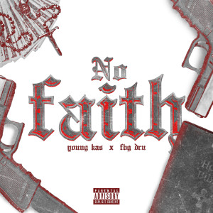 收聽Young Kas的No Faith (Explicit)歌詞歌曲